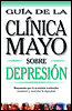 guia de la clinica mayo sobre la depresion